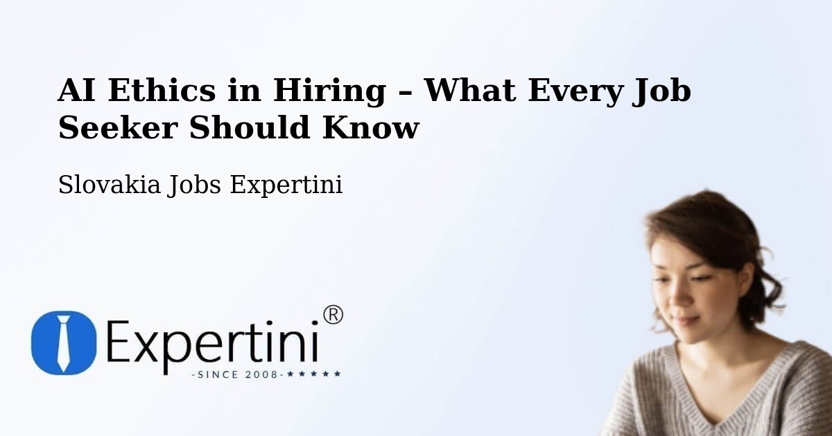 AI Ethics in Recruitment & Hiring – Nitra - Nitra, Slovakia Jobs Expertini