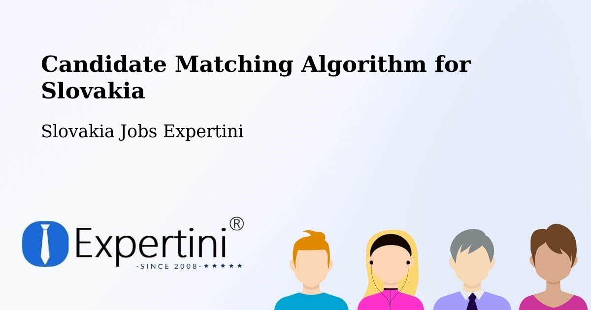 Candidate Matching Algorithm Overview – Nitra - Slovakia Jobs Expertini
